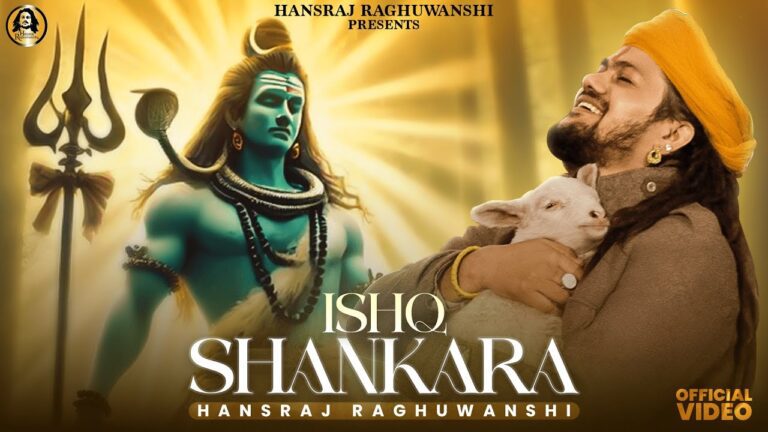 Ishq Shankara Lyrics - Hansraj Raghuwanshi