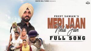 Meri Jaan Nikaldi Jaave Lyrics - Preet Sawan