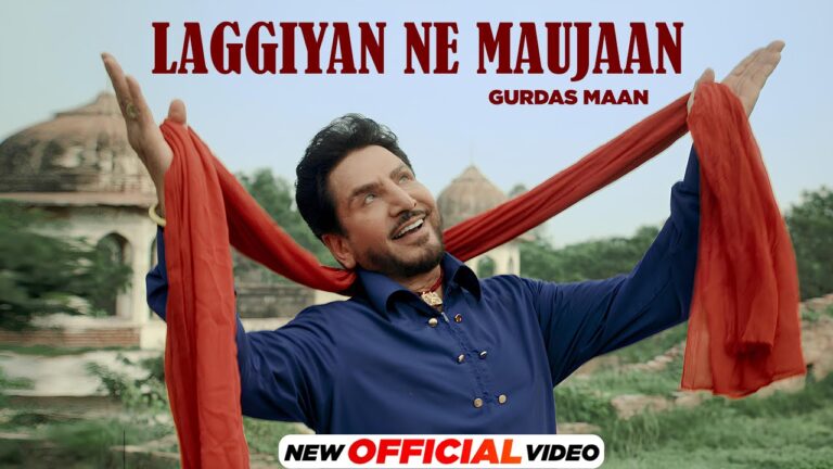 Laggiyan Ne Maujaan Lyrics - Gurdas Mann