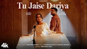 Tu Jaise Dariya Lyrics - Parth Srivastava