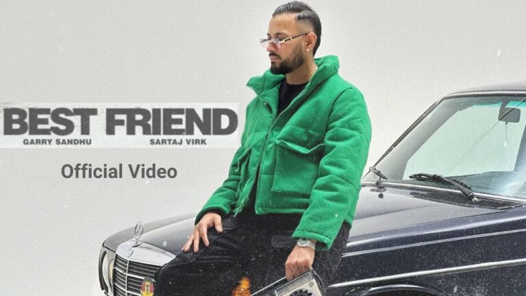 Best Friend Lyrics - Garry Sandhu, Sartaj Virk