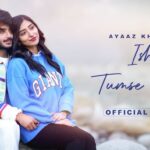 Ishq Tumse Hua Lyrics - Ayaaz Khaan