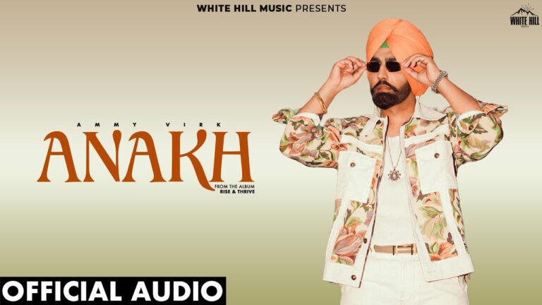 Anakh Lyrics - Ammy Virk