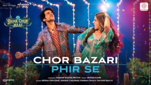 Chor Bazari Phir Se Lyrics - Neeraj Shridhar, Sunidhi Chauhan, Zahrah S Khan, Tanishk Bagchi