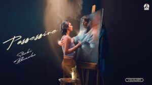 Possessive Lyrics - Saabi Bhinder