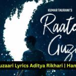Raatein Guzaari Lyrics - Aditya Rikhari