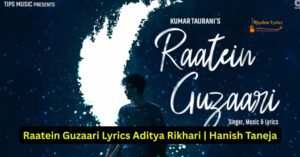 Raatein Guzaari Lyrics - Aditya Rikhari