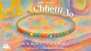 Chhetti Aa Lyrics - Anmol Jaswal
