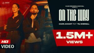 On The Way Lyrics - Kauri Jhamat, Tej SherGill