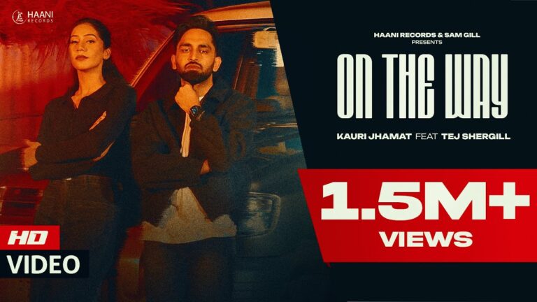 On The Way Lyrics - Kauri Jhamat, Tej SherGill