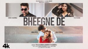 Bheegne De Lyrics - Tulsi Kumar, Manan Bhardwaj