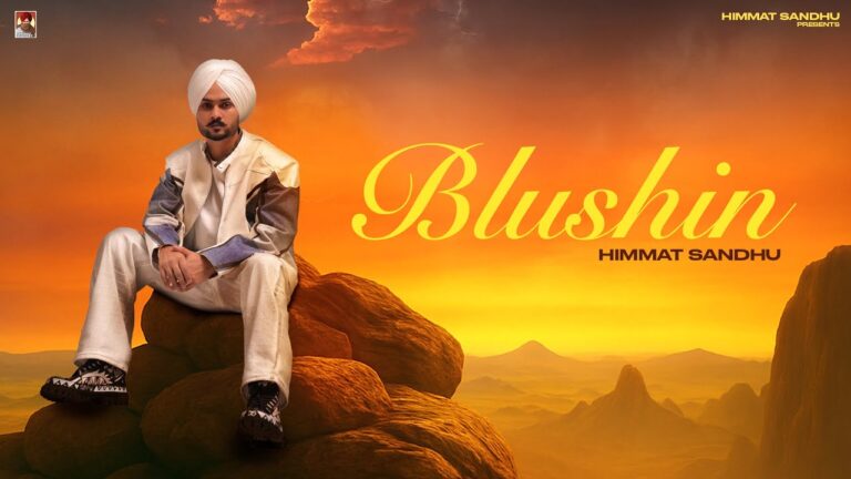 Blushin Lyrics - Himmat Sandhu