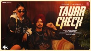 Taurr Check Lyrics - Ekam Chanoli