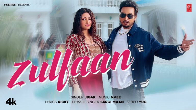 Zulfaan Lyrics - Jigar, Sargi Maan