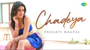 Chadeya Lyrics - Pragati Nagpal