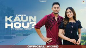 Kaun Hou Lyrics - Tiger, Jasmeen Akhtar