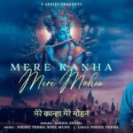Mere Kanha Mere Mohan Lyrics - Nikhil Verma