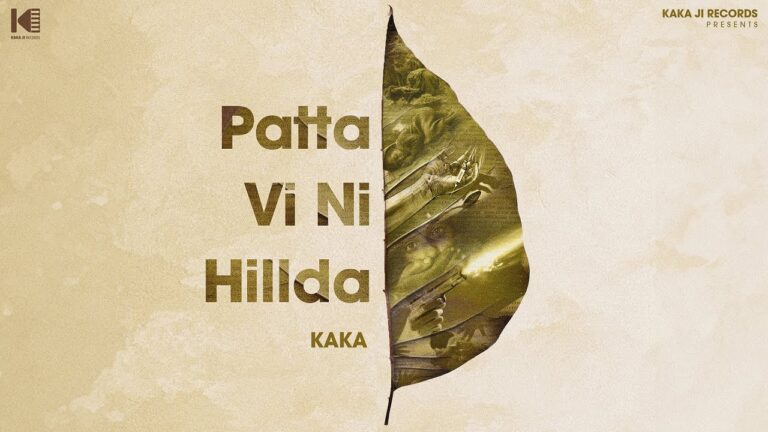 Patta Vi Ni Hillda Lyrics - Kaka