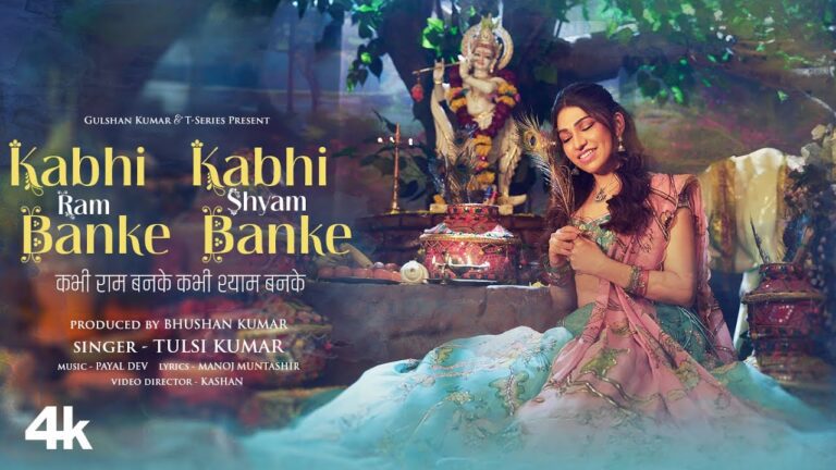 Kabhi Ram Banke Kabhi Shyam Banke Lyrics - Tulsi Kumar