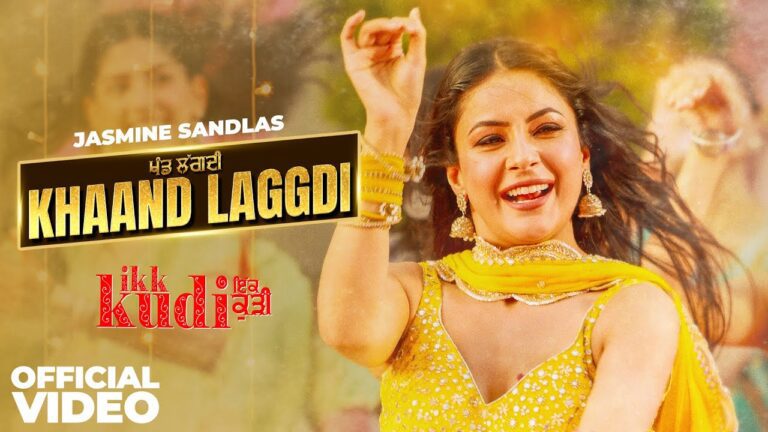 Khaand Laggdi Lyrics - Jasmine Sandlas