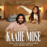 Kaahe Mose Lyrics - Garvit Soni, Priyansh Srivastava