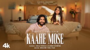 Kaahe Mose Lyrics - Garvit Soni, Priyansh Srivastava
