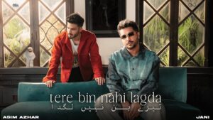 Tere Bin Nahi Lagda Lyrics - Asim Azhar, Jani, Nusrat Fateh Ali Khan