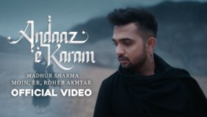 Andaaz E Karam Lyrics - Madhur Sharma
