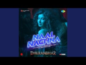 Naal Nachna Lyrics - Shashwat Sachdev, Reble (Dalaphi Lamare)