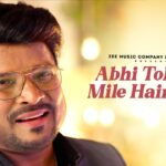 Abhi Toh Bas Mile Hain Hum