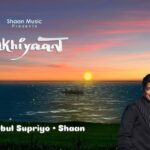 Ankhiyaan Lyrics - Babul Supriyo
