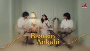 Baatein Ankahi Lyrics - Satyajeet Sanju, Savni Bhatt