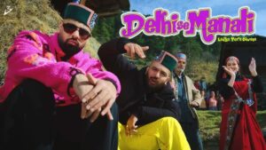 Delhi Se Manali Lyrics - Badshah, Manju Nautiyal, Sirazee
