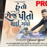 Hu To Roj Pito Thai Gayo Lyrics - Dhaval Barot