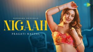 Nigaah Lyrics - Pragati Nagpal