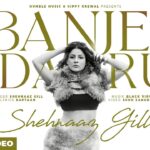 Banje Daaru Lyrics - Shehnaz Gill