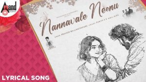 Nannavale Neenu Lyrics - Praveen Mallinathapura