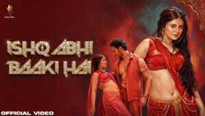 Ishq Abhi Baaki Hai