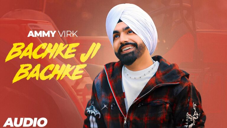 Bachke Ji Bachke Lyrics - Ammy Virk