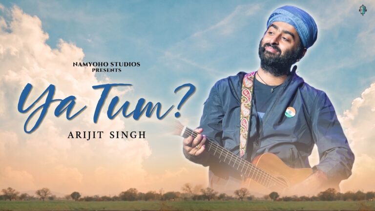 Ya Tum Lyrics - Arijit Singh