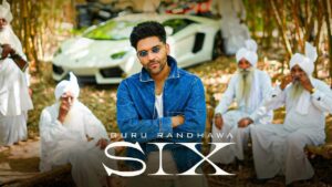 SIX Lyrics - Guru Randhawa, Kiran Bajwa