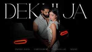 Dekhi Ja Lyrics - Parmish Verma, Kiran Bajwa
