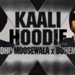Kaali Hoodie Lyrics - Sidhu Moose Wala, Bohemia